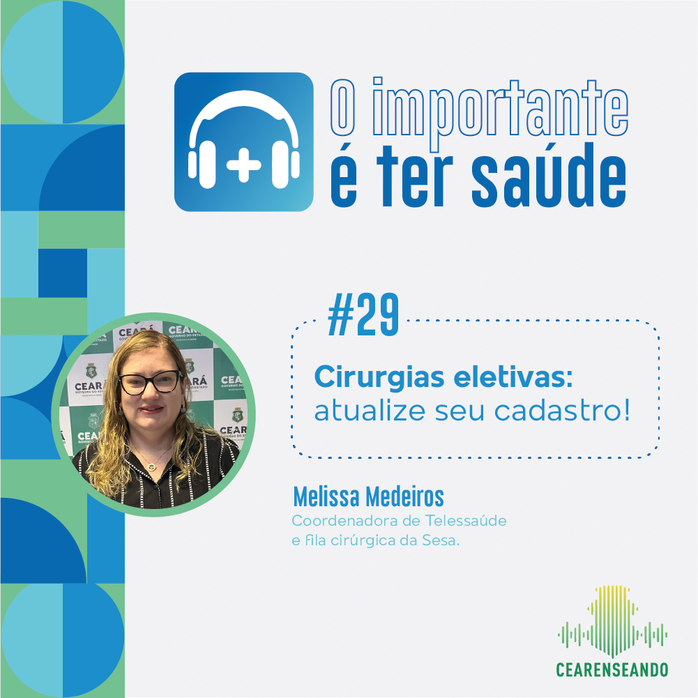 O importante é ter saúde #29: Cirurgias eletivas: atualize seu cadastro!