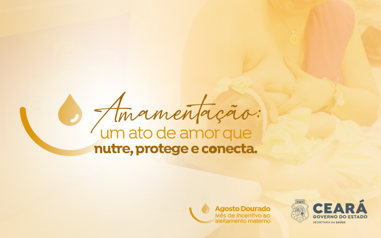 Agosto Dourado: mês de incentivo ao aleitamento materno terá abertura estadual no Hospital César Cals