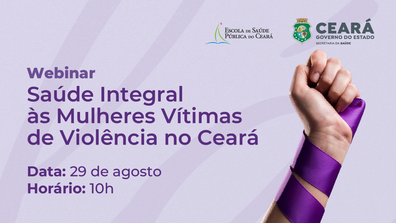 Saúde do Ceará realiza webinar sobre ações de assistência às mulheres vítimas de violência