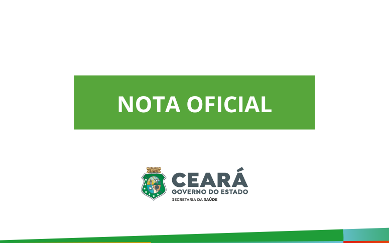 Nota da Secretaria da Saúde do Ceará sobre o Hospital Geral Dr. César Cals