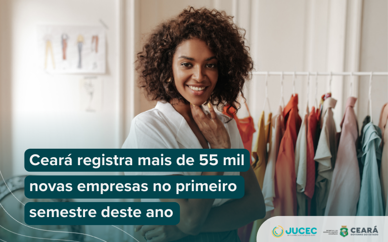 Ceará registra mais de 55 mil novas empresas no primeiro semestre deste ano