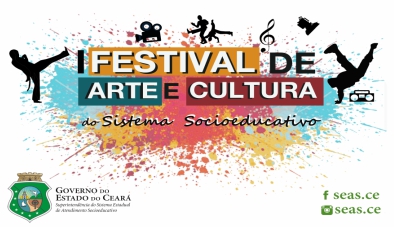 Governo do Ceará realiza I Festival de Arte e Cultura do Sistema Socioeducativo
