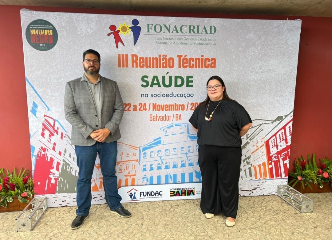 Terceira Reunião Técnica do Fonacriad em Salvador debate atenção integral à saúde no sistema socioeducativo