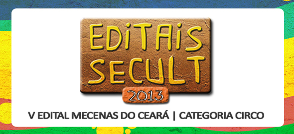 Secult divulga projetos de “CIRCO” contemplados no V EDITAL MECENAS DO CEARÁ