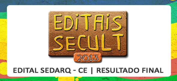 Secult divulga resultado do Edital SEDARQ-CE