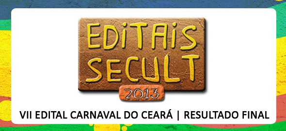 Secult divulga projetos contemplados no VII Edital Carnaval do Ceará