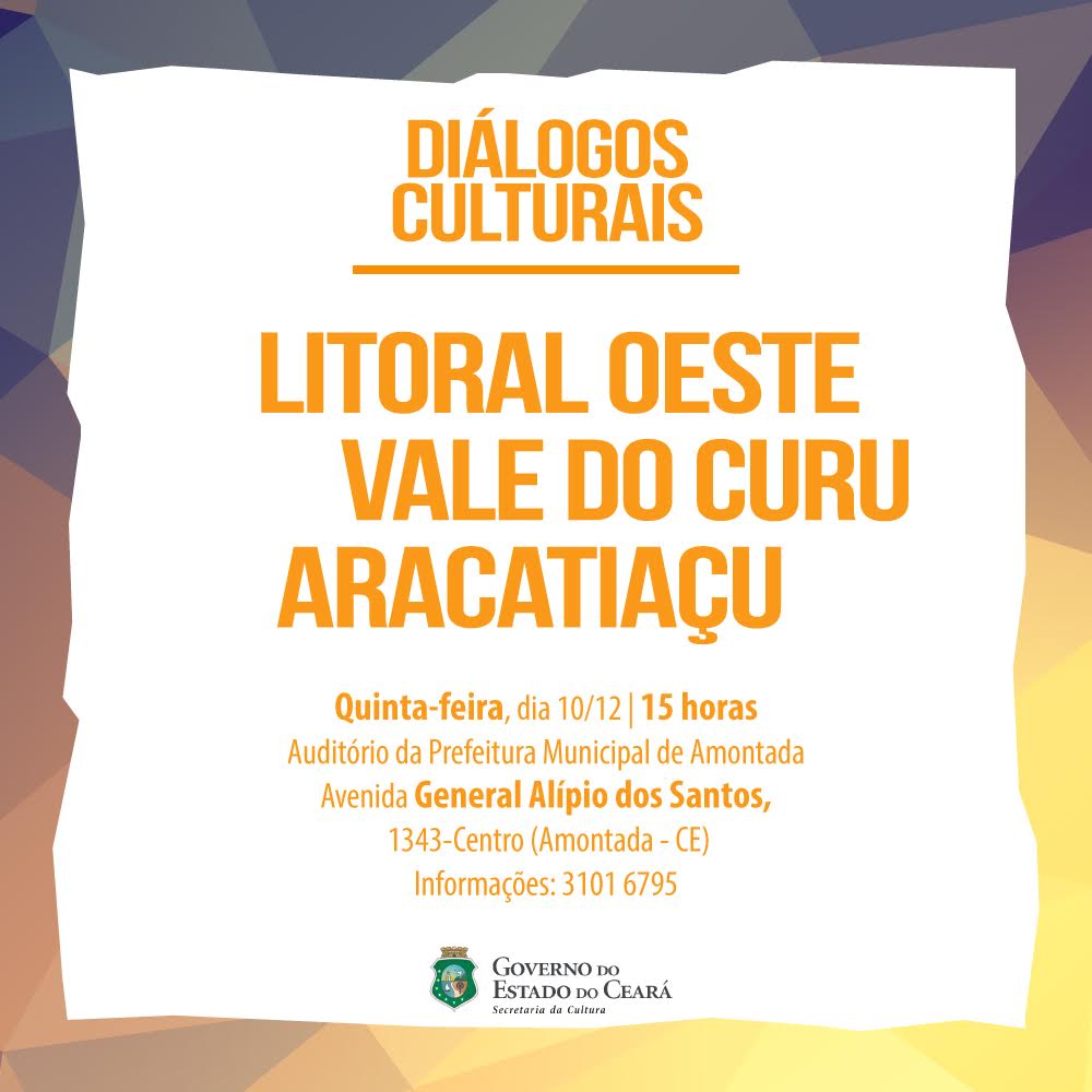 Secult promove quinta, 10/12, em Amontada, “Diálogos Culturais – Litoral Oeste, Vale do Curu e Aracatiaçu”, com a presença do secretário de Cultura do Estado, Guilherme Sampaio