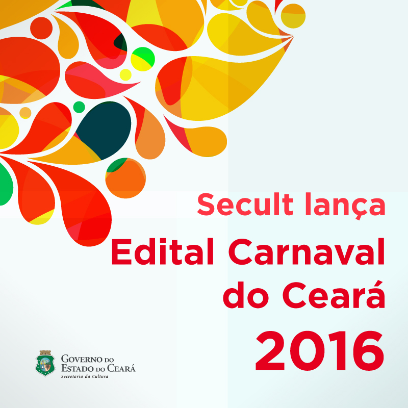 Secult abre inscrições para o Edital Carnaval do Ceará 2016, com R$ 1,1 milhão para apoio a projetos tradicionais de todo o Estado