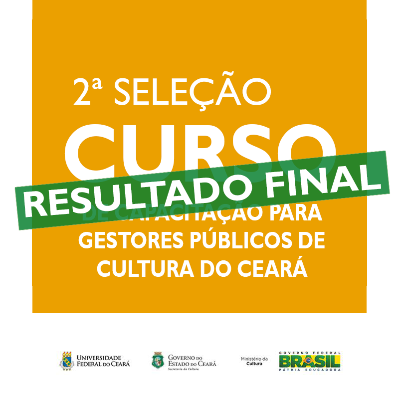UFC divulga resultado final da 2ª seleção do Curso de Capacitação para Gestores Públicos de Cultura do CE