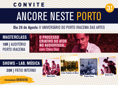 Porto Iracema das Artes completa três anos nesta segunda-feira, 29/8, com palestra do ator Chico Diaz e shows da nova turma do Laboratório de Música