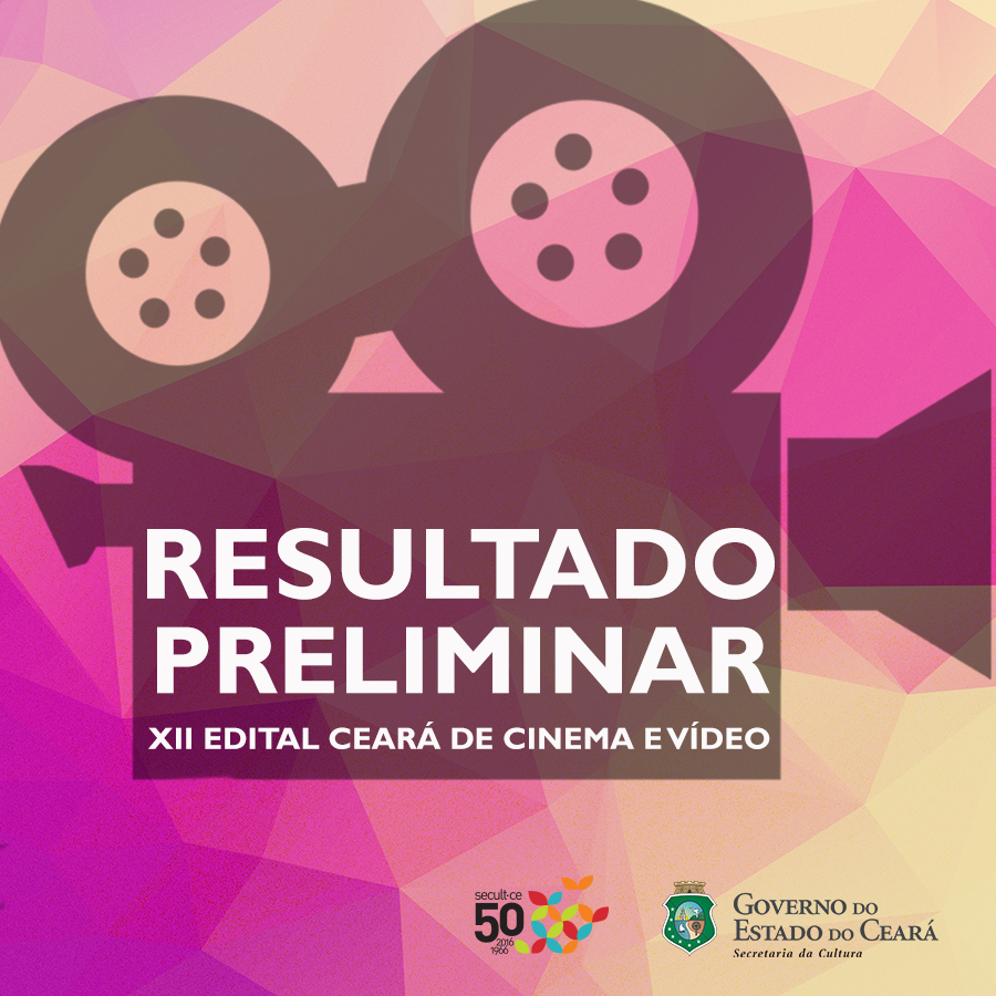 Secult divulga resultado do XII Edital Ceará de Cinema e Vídeo, com quase R$ 11 milhões para fomento ao audiovisual cearense