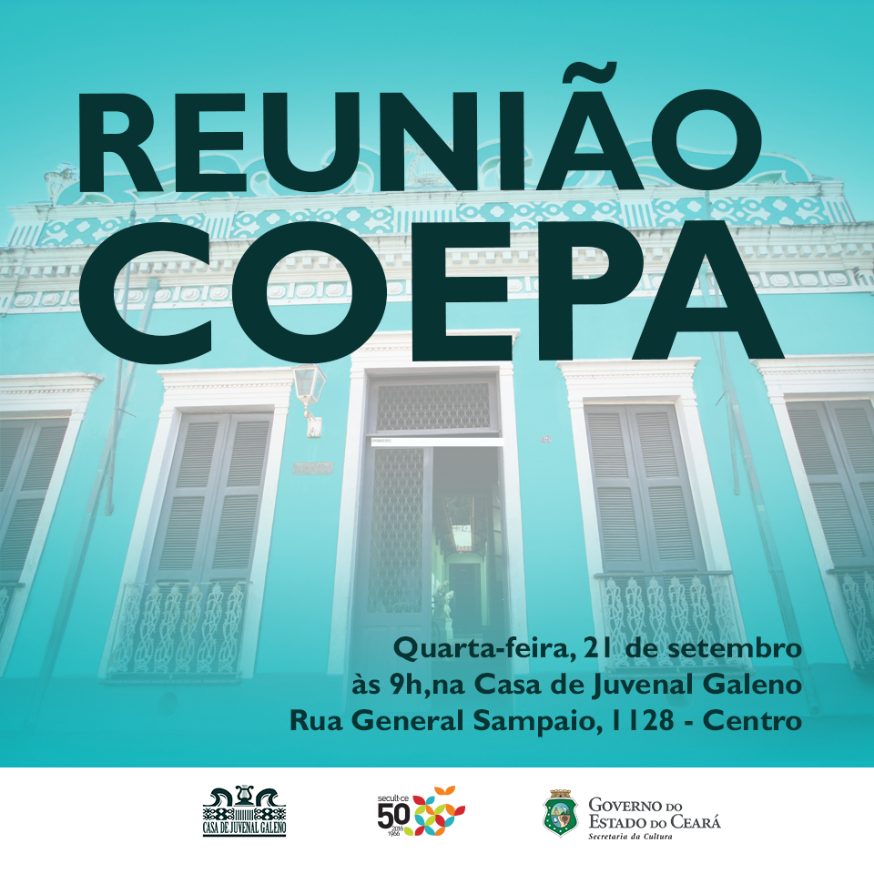 Coepa se reúne nesta quarta-feira, 21/9, na Casa de Juvenal Galeno