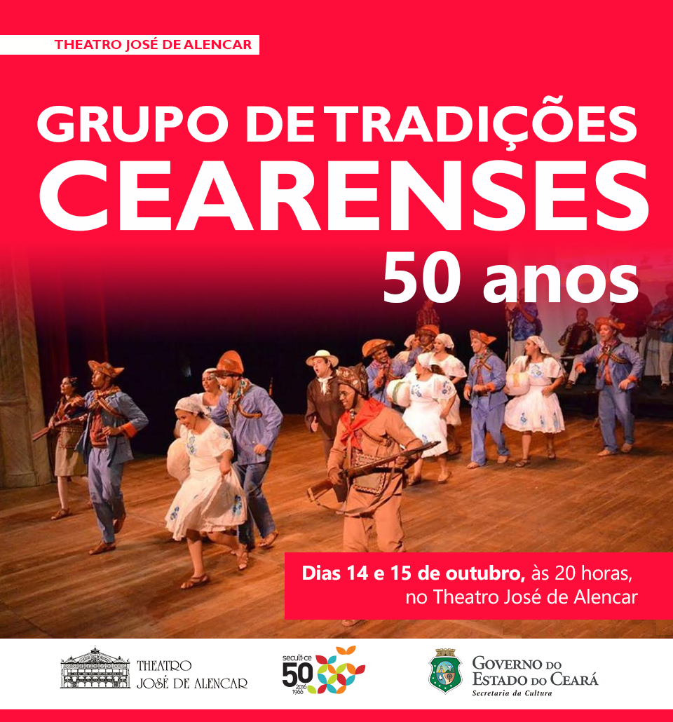 Grupo de Tradições Cearenses comemora 50 anos com duas apresentações, nesta sexta e sábado, dias 14 e 15/10, às 20 h, no Theatro José de Alencar