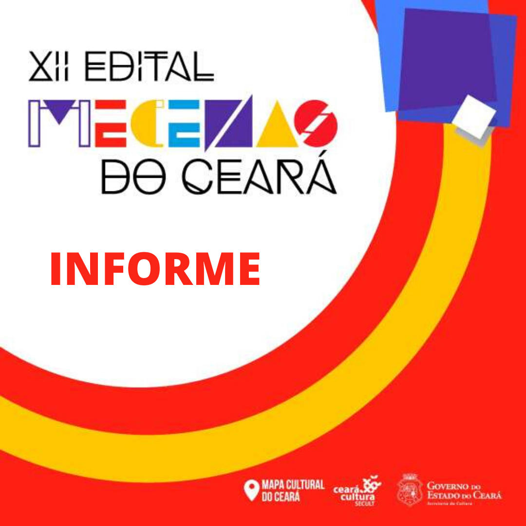 Informe – XII Edital Mecenas do Ceará