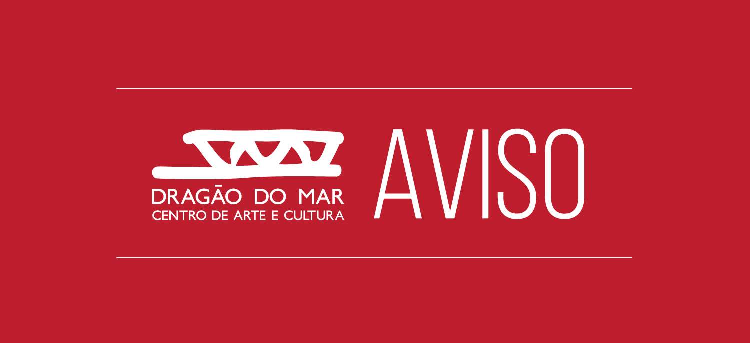 Dragão do Mar | Comunicado de suspensão de programação presencial