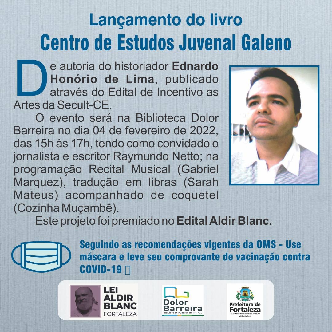 Com apoio da Secult, livro “Centro de Estudo Juvenal Galeno”, do historiador Ednardo Honório de Lima, será lançado nesta sexta-feira (4)