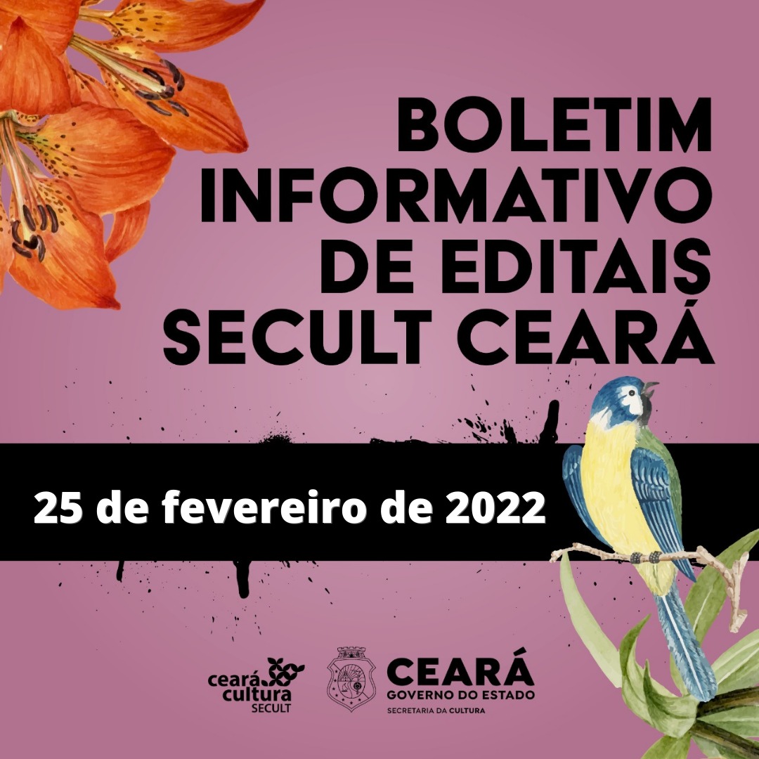 Boletim Informativo de Editais Secult Ceará – 25 de fevereiro de 2022