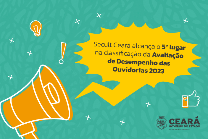 Secult Ceará alcança o 5º lugar na classificação da Avaliação de Desempenho das Ouvidorias 2023