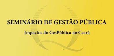 Governo promove Seminário de Gestão Pública