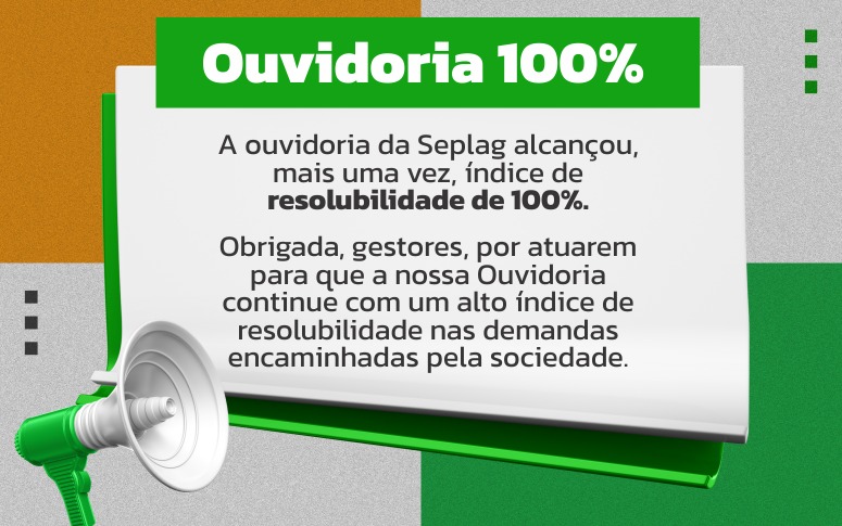 Ouvidoria da Seplag mantém índice de resolubilidade em 100%