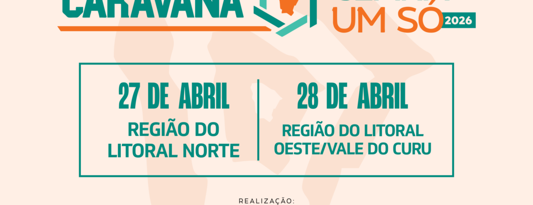 Caravana Ceará Um Só chega ao Litoral Norte e ao Litoral Oeste/Vale do Curu