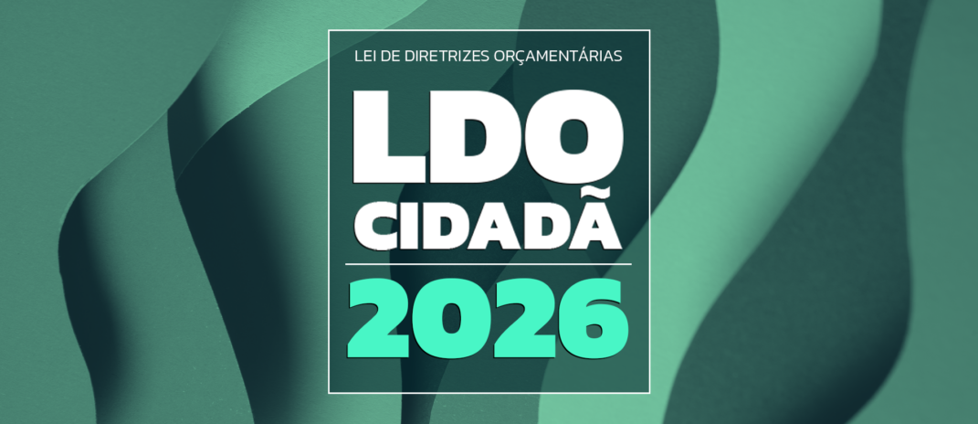 LDO Cidadã 2026 simplifica linguagem do orçamento e amplia acesso da população no Ceará