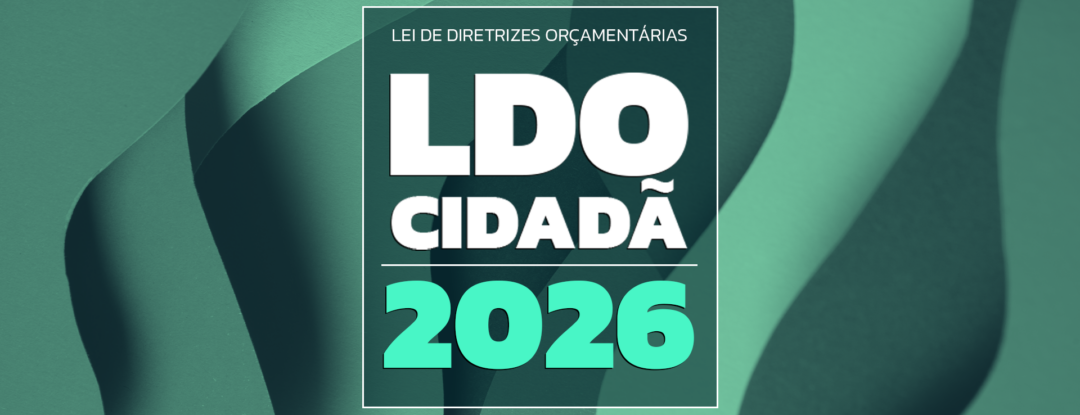 LDO Cidadã 2026 simplifica linguagem do orçamento e amplia acesso da população no Ceará