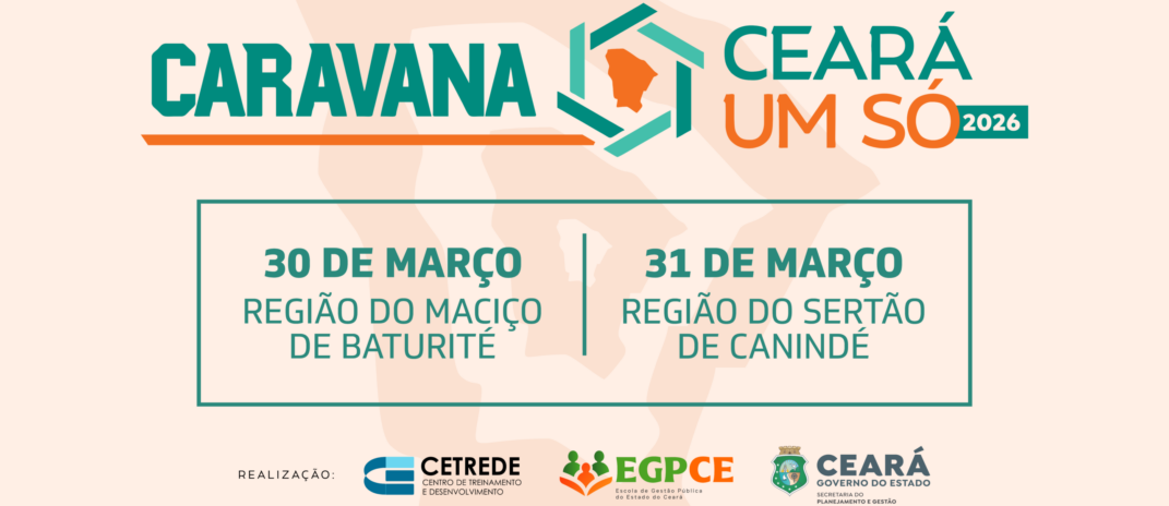Caravana Ceará Um Só 2026 inicia jornada de integração por Baturité e Canindé