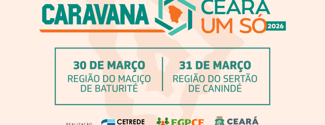 Caravana Ceará Um Só 2026 inicia jornada de integração por Baturité e Canindé