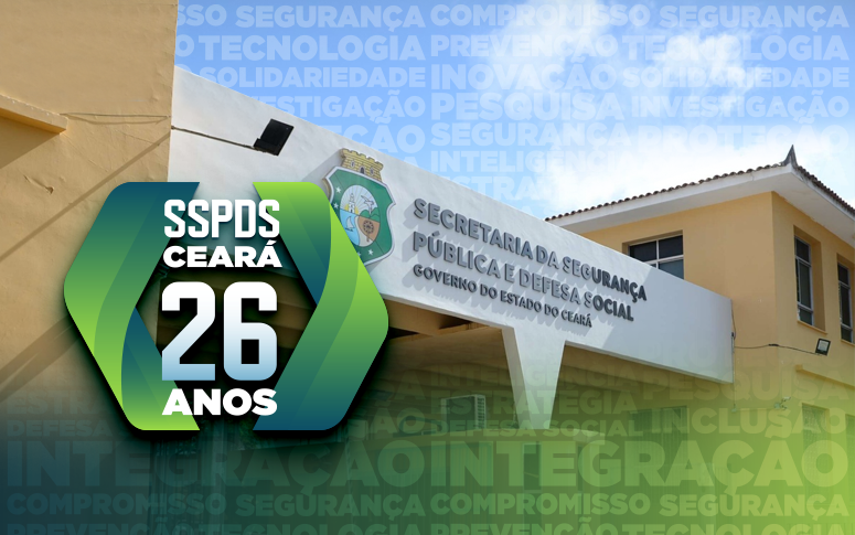 SSPDS 26 anos: quase três décadas de prestação de serviços e proteção aos cearenses