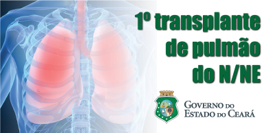 Estado realiza o primeiro transplante de pulmão do Norte e Nordeste