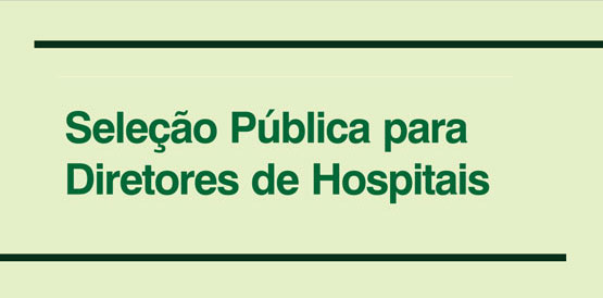 Estado realiza nova seleção pública para diretores de hospitais e unidades