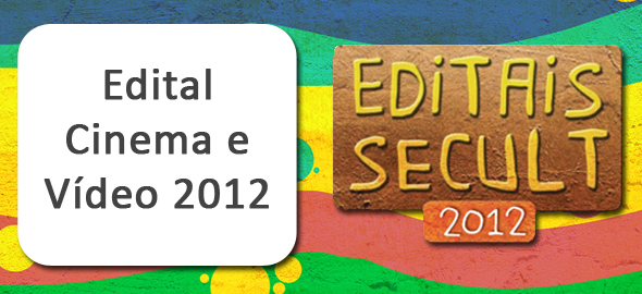 Edital de Cinema e Vídeo 2012 é lançado