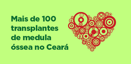 Ceará ultrapassa marca dos 100 transplantes de medula óssea