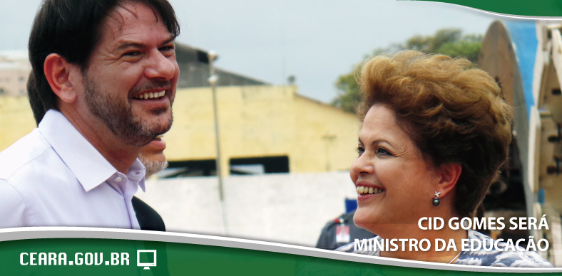 Cid Gomes será Ministro da Educação