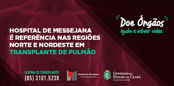 Hospital de Messejana é referência em transplante pulmonar