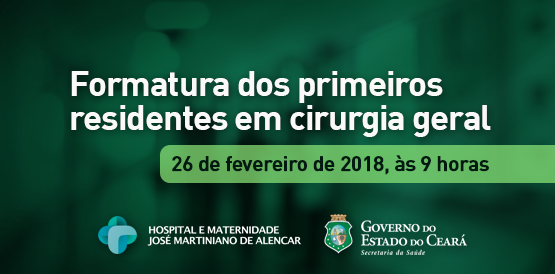 Hospital José Martiniano de Alencar forma primeiros residentes em cirurgia geral