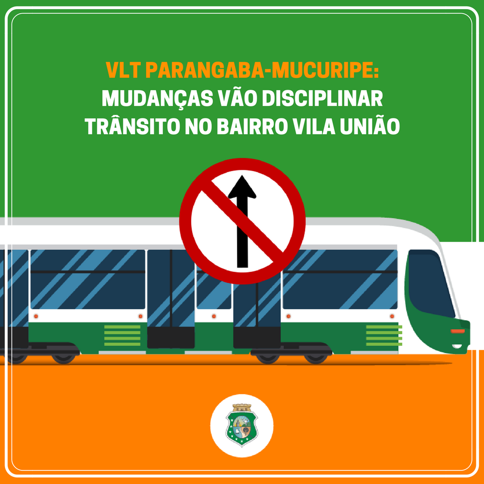 VLT Parangaba – Mucuripe: mudanças vão disciplinar trânsito no bairro Vila União