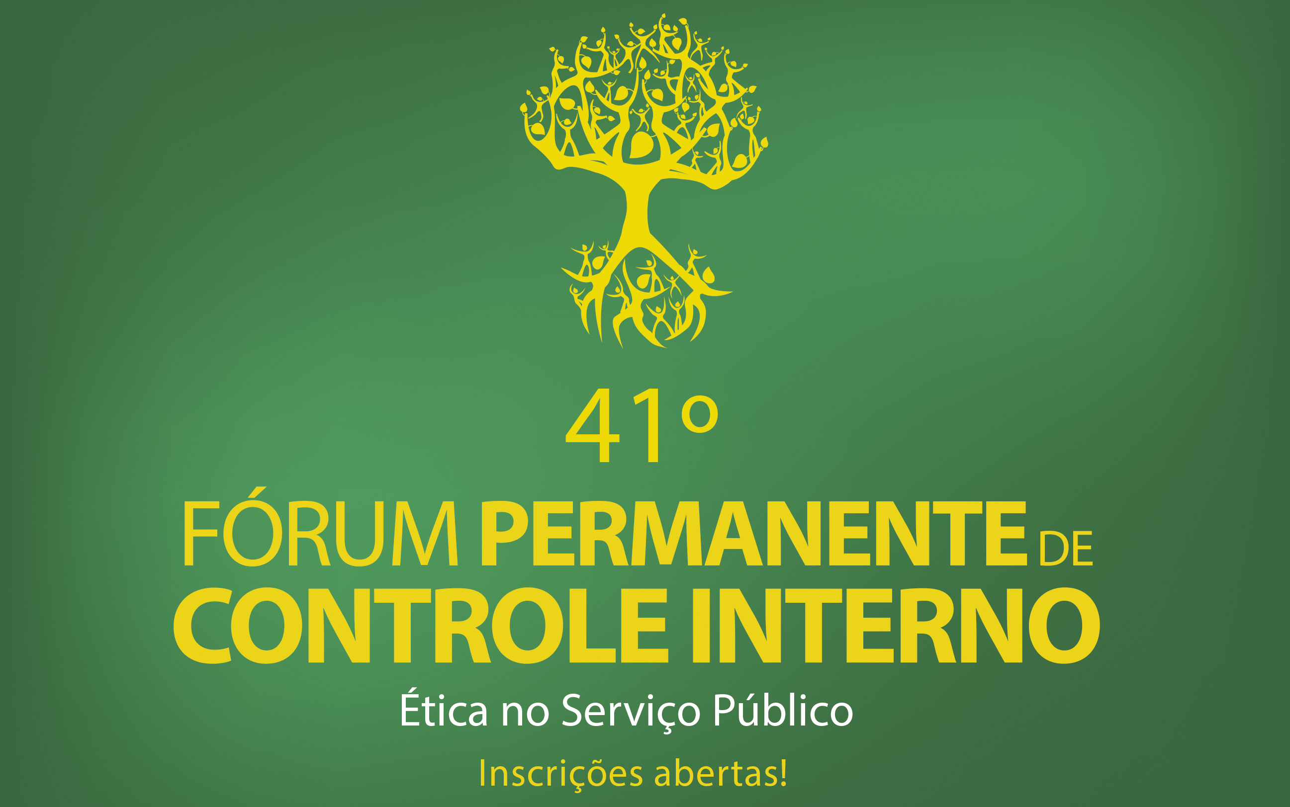 Estão abertas as inscrições para o 41º Fórum Permanente de Controle Interno