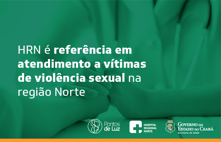 HRN acolhe mulheres vítimas de violência sexual no Norte cearense