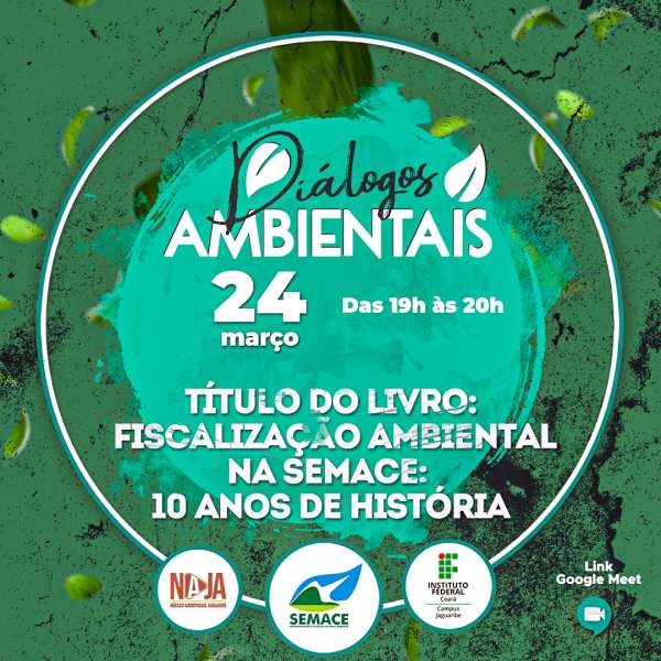 “Diálogos Ambientais” destaca livro dos 10 anos de fiscalização ambiental da Semace