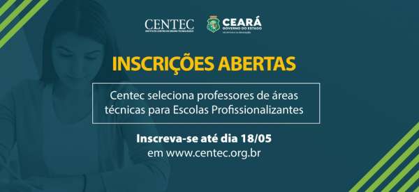 Centec seleciona professores de áreas técnicas para Escolas Profissionalizantes