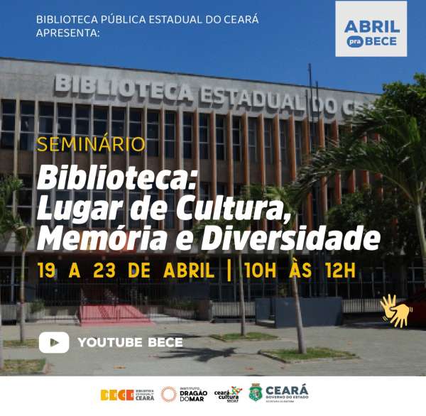 “Seminário Biblioteca: lugar de cultura, memória e diversidade” é destaque na programação da BECE