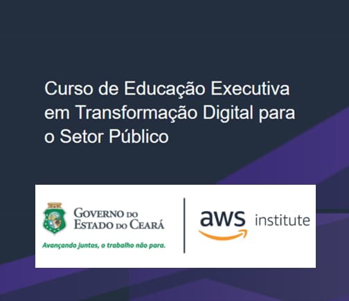 Governo do Ceará em parceria com a AWS promove curso de transformação digital para secretários e lideranças do estado