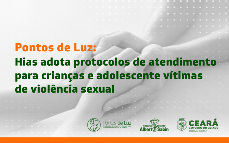 Hias estrutura atendimento para crianças e adolescentes vítimas de violência sexual