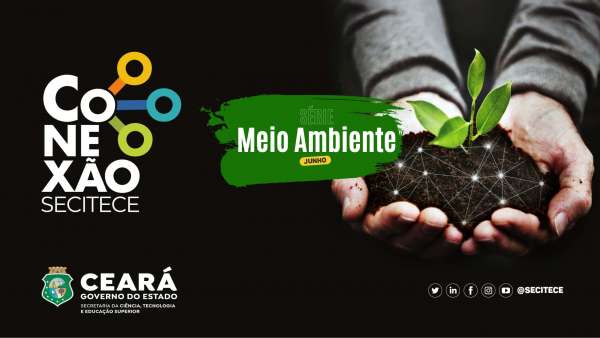 Conexão Secitece debate preservação da natureza e consumo consciente