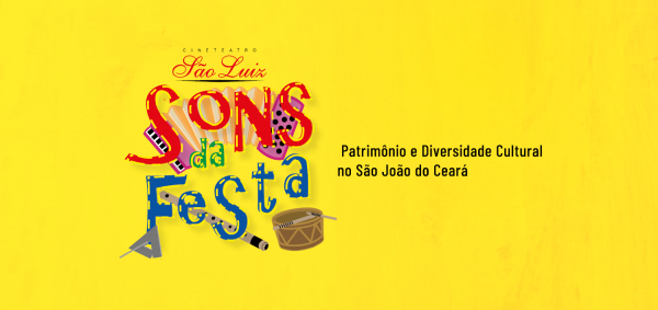 Cineteatro São Luiz promove conversas virtuais sobre o São João no Ceará