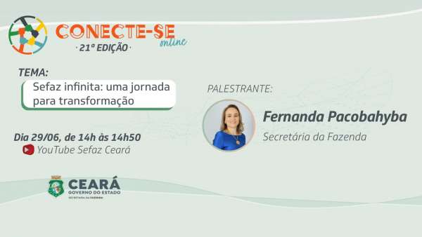 “Sefaz Infinita: uma jornada para transformação” será o tema da 21º Conecte-se Online nesta terça-feira (29/6)