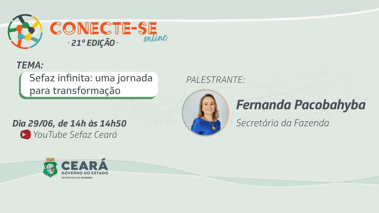 “Sefaz Infinita: uma jornada para transformação” será o tema da 21º Conecte-se Online nesta terça-feira (29/6)
