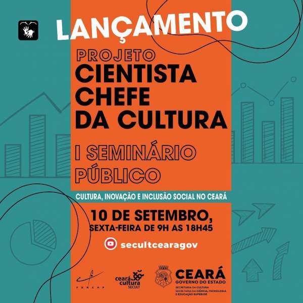 Em ação pioneira no Brasil, Secult Ceará, Secitece e Funcap lançam Cientista Chefe da Cultura com seminário na sexta-feira (10)